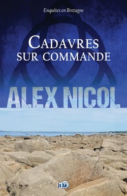 Cadavres sur commande - Enquêtes en Bretagne