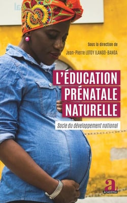 L'éducation prénatale naturelle - Socle du développement national
