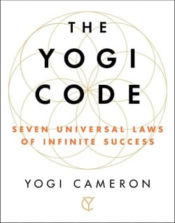 The Yogi Code - Seven Universal Laws of Infinite Success