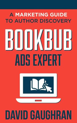 BookBub Ads Expert: A Marketing Guide to Author Discovery - Let's Get Publishing, #3