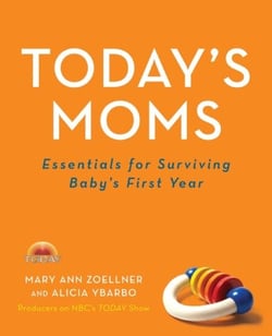 Today's Moms - Essentials for Surviving Baby's First Year