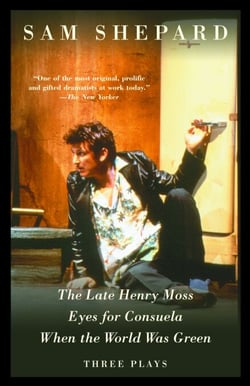 The Late Henry Moss, Eyes for Consuela, When the World Was Green - Three Plays