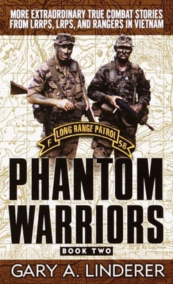 Phantom Warriors: Book 2 - More Extraordinary True Combat Stories from LRRPS, LRPS, and Rangers in Vietnam