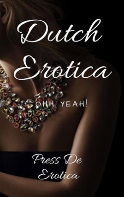 Dutch Erotica: Ohh Yeah!