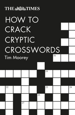 The Times How to Crack Cryptic Crosswords - Hints and tips to help every solver