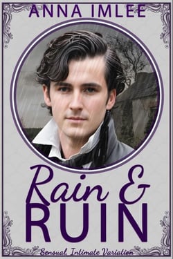 Rain and Ruin - Sensual Intimate Pride &amp; Prejudice Variation