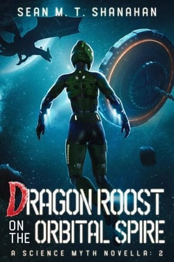 Dragon Roost On The Orbital Spire - The Science Myth Saga, #2