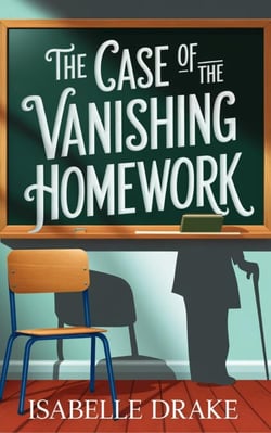 The Case of the Vanishing Homework - The Max Mallory Mysteries, #1
