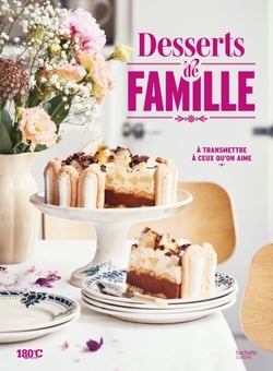 Desserts de famille - À transmettre à ceux qu'on aime