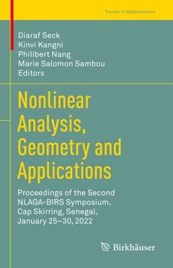 Nonlinear Analysis, Geometry and Applications - Proceedings of the Second NLAGA-BIRS Symposium, Cap Skirring, Senegal, January 25–30, 2022