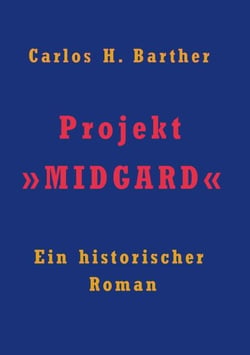Projekt »MIDGARD« - Ein historischer Roman