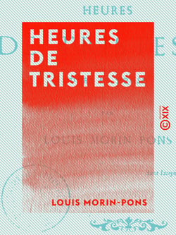 Heures de tristesse - Vers et prose