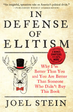 In Defense of Elitism - Why I'm Better Than You and You are Better Than Someone Who Didn't Buy This Book