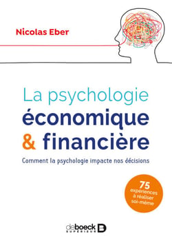 La psychologie économique et financière - Comment la psychologie impacte nos décisions