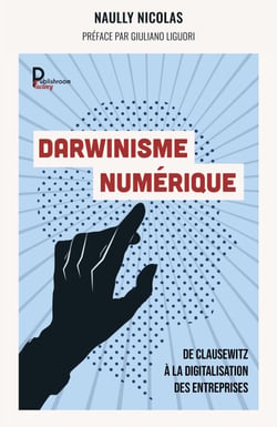 Darwinisme numérique - Réédition "Paradoxale Disruption" - De Clausewitz à la digitalisation des entreprises