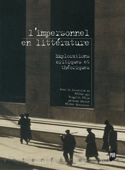 L'impersonnel en littérature - Explorations critiques et théoriques