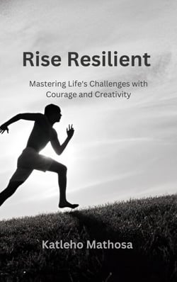 Rise Resilient: Mastering Life's Challenges with Courage and Creativity - Personal Development and Wellbeing, #0