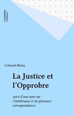 La Justice et l'Opprobre - suivi d'une note sur l'intolérance et de plusieurs correspondances