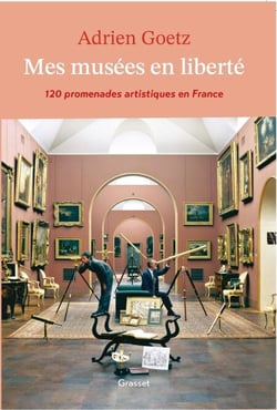 Mes musées en liberté - 120 promenades artistiques en France