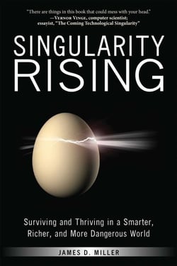 Singularity Rising - Surviving and Thriving in a Smarter, Richer, and More Dangerous World