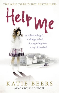 Help Me - A Vulnerable Girl. A Dungeon Hell. A Staggering True Story of Survival