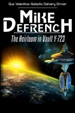 The Heirloom in Vault Y-723 - Gus Valentino: Galactic Delivery Driver, #2