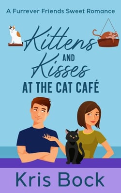 Kittens and Kisses at the Cat Café - A Furrever Friends Sweet Romance, #2