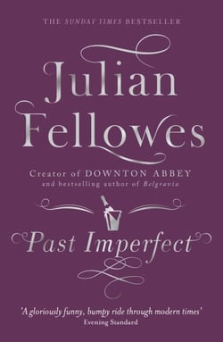 Past Imperfect - From the creator of DOWNTON ABBEY and THE GILDED AGE