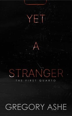Yet a Stranger - The First Quarto, #2