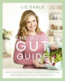 The Good Gut Guide - Delicious Recipes &amp; a Simple 6-Week Plan for Inner Health &amp; Outer Beauty