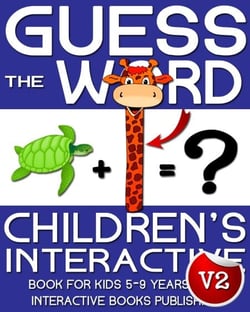 Children's Book: Guess the Word: Children's Interactive Book for Kids 5-8 Years Old - Guess the Word Series, #2
