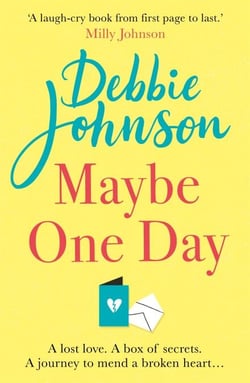 Maybe One Day - Escape with the most uplifting, romantic and heartwarming must-read book of the year!