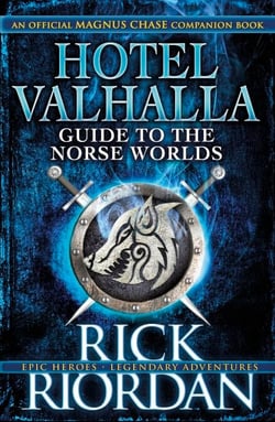 Hotel Valhalla Guide to the Norse Worlds - Your Introduction to Deities, Mythical Beings &amp; Fantastic Creatures