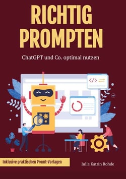 Richtig Prompten - ChatGPT und Co. optimal nutzen