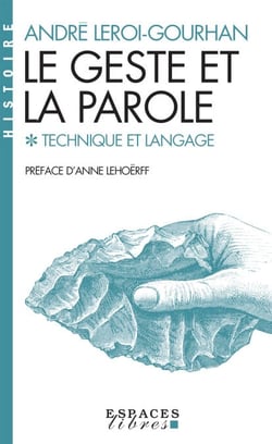 Le Geste et la Parole - tome 1 - Technique et langage