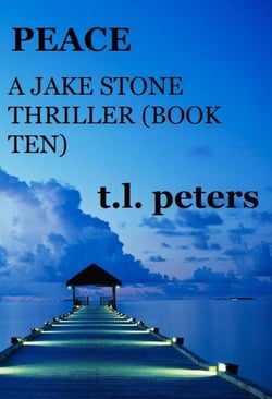 Peace, A Jake Stone Thriller (Book Ten) - The Jake Stone Thrillers, #10