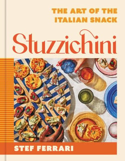 Stuzzichini - The Art of the Italian Snack