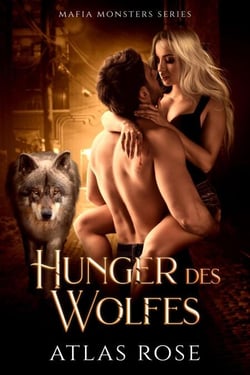 Hunger des Wolfes - Mafia Monster Series, #5