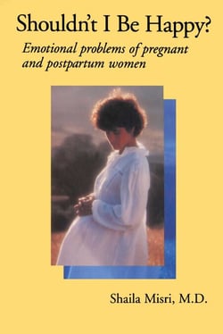 Shouldn't I Be Happy - Emotional Problems of Pregnant and Postpartum Women