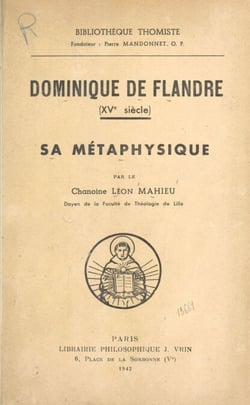 Dominique de Flandre - XVe siècle. Sa métaphysique