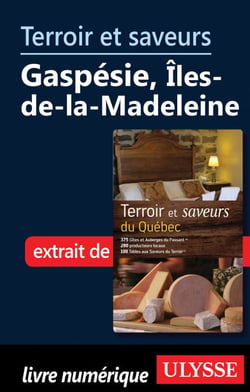 Terroir et saveurs - Gaspésie, Iles-de-la-Madeleine