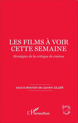 Les films à voir cette semaine - Stratégies de la critique de cinéma