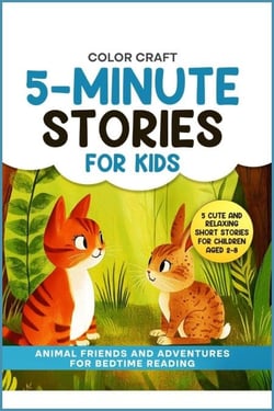 5-Minute Stories For Kids: Animal Friends and Adventures For Bedtime Reading