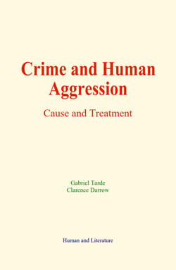 Crime and Human Aggression - Cause and Treatment