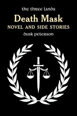 Death Mask: Novel and Side Stories (The Three Lands) - Chronicles of the Great Peninsula, #2