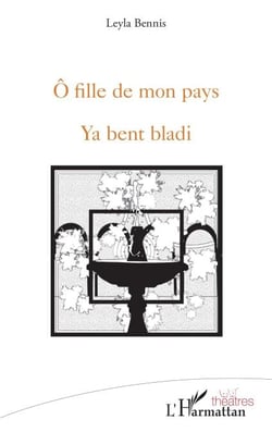 Ô fille de mon pays - Ya bent bladi