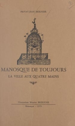 Manosque de toujours - La ville aux quatre mains