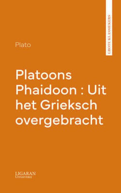 Platoons Phaidoon : Uit het Grieksch overgebracht