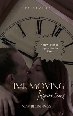 Time Moving: Inspirations - New Beginnings - Time Moving: Adaptations &amp; Inspirations, #2