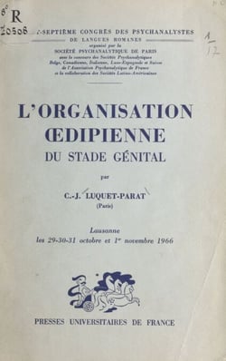 L'organisation œdipienne du stade génital - 27e Congrès des psychanalystes de langues romanes, Lausanne, 29-30-31 octobre et 1er novembre 1966